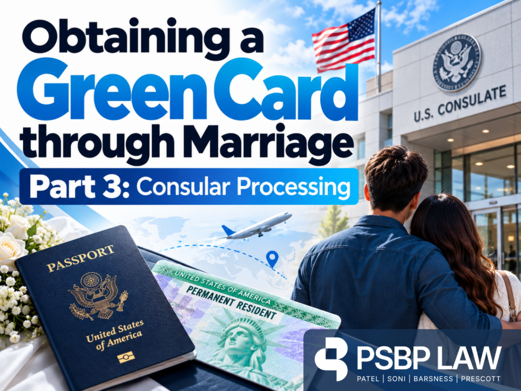 Obtaining a Green Card Through Marriage – Part 3: Consular Processing, featuring a couple outside a U.S. consulate with a passport, green card, and American flag.