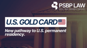 A clean immigration law graphic promoting the U.S. Gold Card as a new pathway to U.S. permanent residency, featuring a U.S. flag icon, a classical government building background, and the PSBP Law (Patel | Soni | Barsness | Prescott) logo.