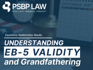 PSBP Law graphic titled ‘Understanding EB-5 Validity and Grandfathering’ with a calendar and U.S. legal documents in the background.