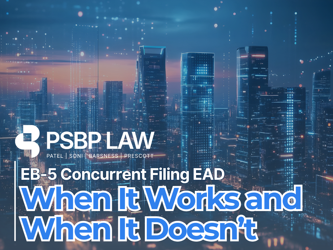 Futuristic city skyline with PSBP Law branding and headline about EB-5 EAD concurrent filing decisions.