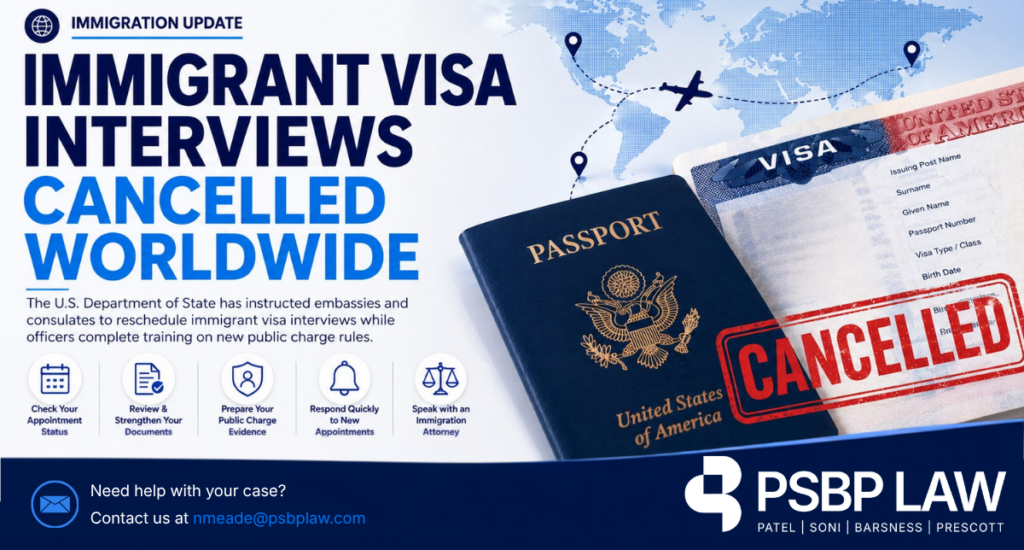 Immigration Update graphic announcing that immigrant visa interviews have been cancelled worldwide. The design features a large headline, a world map with travel routes, a U.S. passport and visa document stamped “Cancelled,” guidance for affected applicants, and PSBP Law contact information.