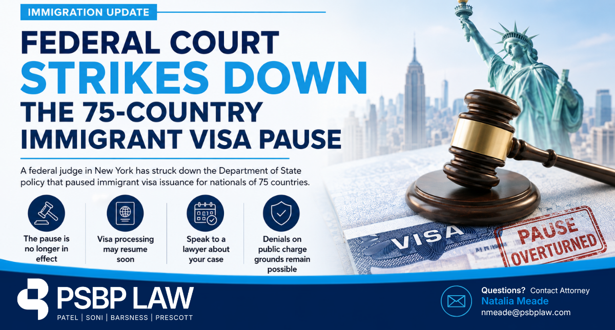 Federal court strikes down the 75-country immigrant visa pause, with immigration update details and contact information for PSBP Law Attorney Natalia Meade.